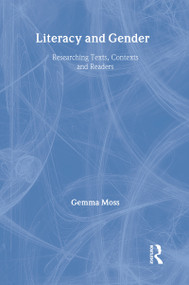 Literacy and Gender (Researching Texts, Contexts and Readers) - 9780415234573 by Gemma Moss, 9780415234573