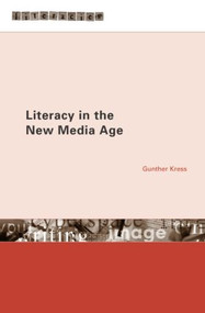 Literacy in the New Media Age - 9780415253567 by Gunther Kress, 9780415253567