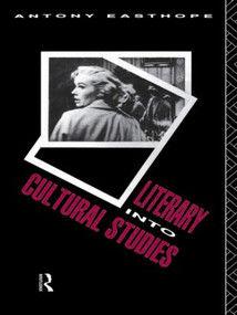 Literary into Cultural Studies - 9780415066419 by Antony Easthope, 9780415066419