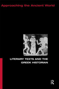 Literary Texts and the Greek Historian by Christopher Pelling, 9780415073516