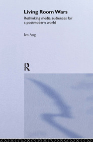 Living Room Wars (Rethinking Media Audiences) - 9780415128018 by Ien Ang, 9780415128018