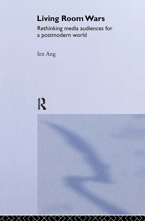 Living Room Wars (Rethinking Media Audiences) - 9780415128018 by Ien Ang, 9780415128018