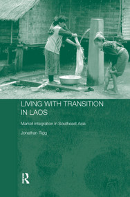 Living with Transition in Laos (Market Intergration in Southeast Asia) - 9780415649766 by Jonathan Rigg, 9780415649766
