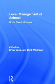 Local Management of Schools (Some Practical Issues) by Ernie Cave, Cyril Wilkinson, 9780415049986