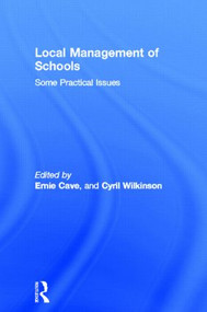 Local Management of Schools (Some Practical Issues) by Ernie Cave, Cyril Wilkinson, 9780415049986