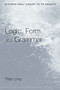 Logic, Form and Grammar - 9780415408080 by Peter Long, 9780415408080