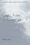 Logic, Form and Grammar - 9780415408080 by Peter Long, 9780415408080