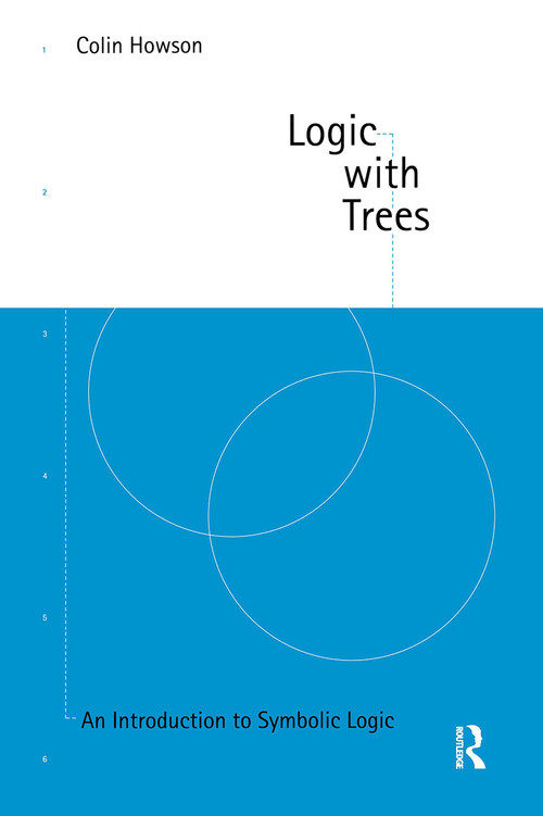 Logic with Trees (An Introduction to Symbolic Logic) - 9780415133425 by Colin Howson, 9780415133425