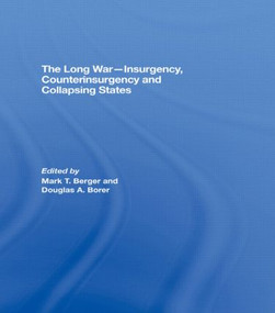 The Long War - Insurgency, Counterinsurgency and Collapsing States - 9780415495707 by Mark T. Berger, Douglas A. Borer, 9780415495707