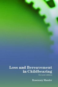 Loss and Bereavement in Childbearing - 9780415354110 by Rosemary Mander, 9780415354110