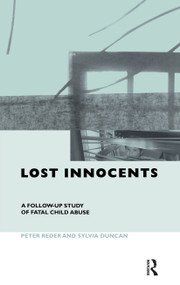 Lost Innocents (A Follow-up Study of Fatal Child Abuse) by Peter Reder, Sylvia Duncan, 9780415202701