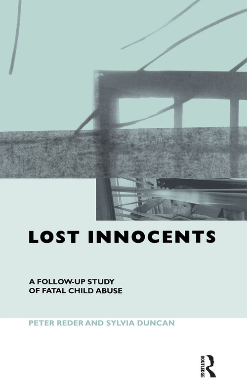 Lost Innocents (A Follow-up Study of Fatal Child Abuse) by Peter Reder, Sylvia Duncan, 9780415202701