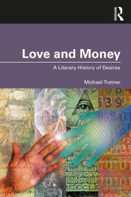 Love and Money (A Literary History of Desires) - 9780367504908 by Michael Tratner, 9780367504908