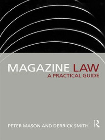 Magazine Law (A Practical Guide) by Peter Mason, Derrick Smith, 9780415151429