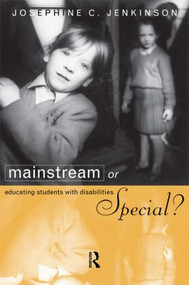 Mainstream or Special? (Educating Students with Disabilities) by Josephine Jenkinson, 9780415128360