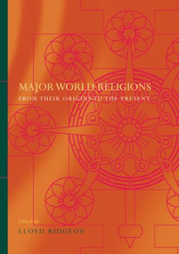Major World Religions (From Their Origins To The Present) by Lloyd Ridgeon, 9780415297967