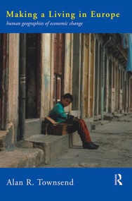 Making a Living in Europe (Human Geographies of Economic Change) - 9780415144803 by Alan Townsend, 9780415144803