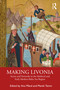 Making Livonia (Actors and Networks in the Medieval and Early Modern Baltic Sea Region) - 9780367481285 by Anu Mänd, Marek Tamm, 9780367481285