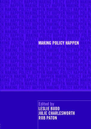 Making Policy Happen by Leslie Budd, Julie Charlesworth, Rob Paton, 9780415397681