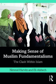 Making Sense of Muslim Fundamentalisms (The Clash Within Islam) - 9780367856465 by Nimrod Hurvitz, Eli Alshech, 9780367856465