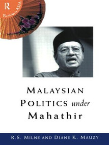 Malaysian Politics Under Mahathir by Diane K. Mauzy, R. S. Milne, 9780415171434