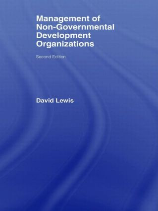 The Management of Non-Governmental Development Organizations by David Lewis, 9780415370936