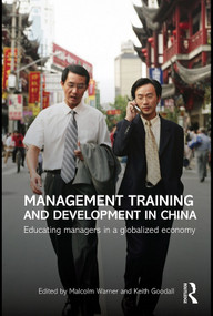 Management Training and Development in China (Educating Managers in a Globalized Economy) - 9780415673693 by Malcolm Warner, Keith Goodall, 9780415673693