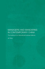 Managers and Mandarins in Contemporary China (The Building of an International Business) - 9780415363648 by Tang Jie, 9780415363648