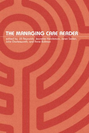 The Managing Care Reader - 9780415297899 by Jill Reynolds, Jeanette Henderson, Janet Seden, Julie Charlesworth, Anne Bullman, 9780415297899
