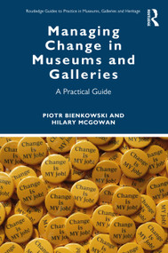 Managing Change in Museums and Galleries (A Practical Guide) - 9780367858506 by Piotr Bienkowski, Hilary McGowan, 9780367858506