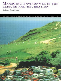 Managing Environments for Leisure and Recreation by Richard Broadhurst, 9780415200998