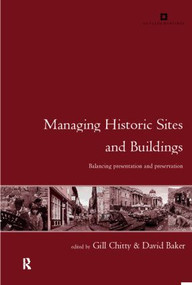 Managing Historic Sites and Buildings (Reconciling Presentation and Preservation) - 9780415208154 by David Baker, Gill Chitty, 9780415208154