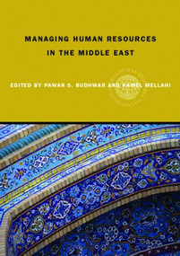 Managing Human Resources in the Middle-East by Pawan S. Budhwar, Kamel Mellahi, 9780415349628