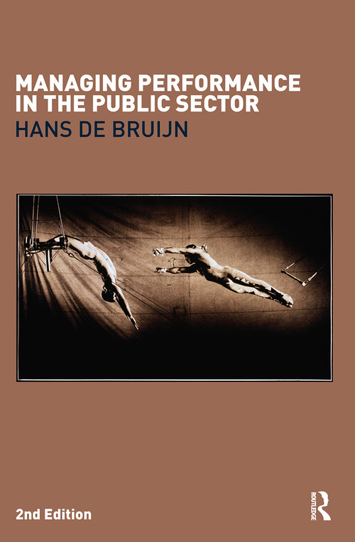 Managing Performance in the Public Sector by Hans de Bruijn, 9780415403207