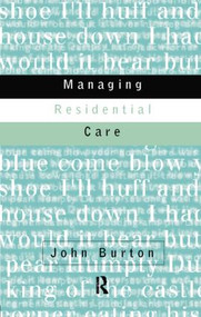 Managing Residential Care - 9780415164887 by John Burton, 9780415164887