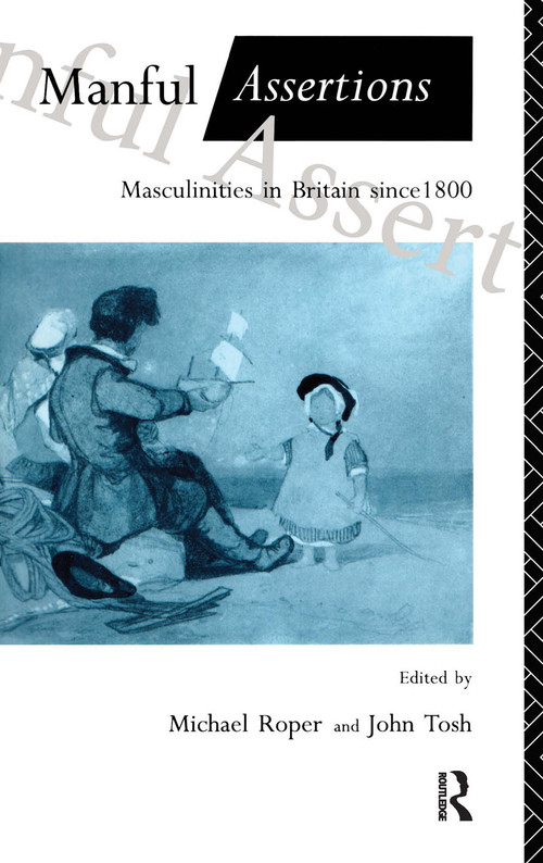 Manful Assertions (Masculinities in Britain Since 1800) by Michael Roper, John Tosh, 9780415053235