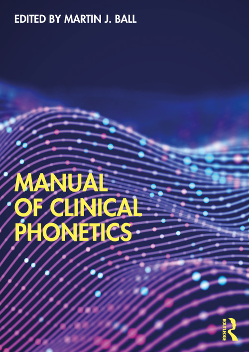 Manual of Clinical Phonetics by Martin Ball, 9780367336288