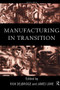Manufacturing in Transition by Rick Delbridge, James Lowe, 9780415182720