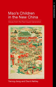 Mao's Children in the New China (Voices From the Red Guard Generation) - 9780415223317 by Yarong Jiang, David Ashley, 9780415223317