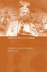 Marco Polo's China (A Venetian in the Realm of Khubilai Khan) - 9780415546003 by Stephen G. Haw, 9780415546003