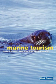 Marine Tourism (Development, Impacts and Management) by Mark Orams, 9780415139380