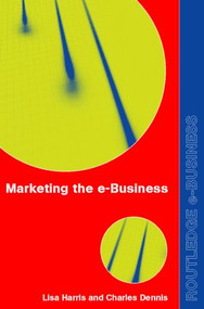 Marketing the e-Business by Charles Dennis, Lisa Harris, 9780415256018