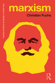 Marxism (Karl Marx's Fifteen Key Concepts for Cultural and Communication Studies) - 9780367418779 by Christian Fuchs, 9780367418779
