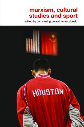 Marxism, Cultural Studies and Sport by Ben Carrington, Ian McDonald, 9780415375412