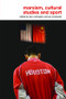 Marxism, Cultural Studies and Sport by Ben Carrington, Ian McDonald, 9780415375412