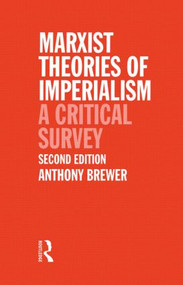 Marxist Theories of Imperialism (A Critical Survey) by Tony Brewer, 9780415044691