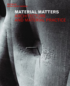 Material Matters (Architecture and Material Practice) by Katie Lloyd Thomas, 9780415363266