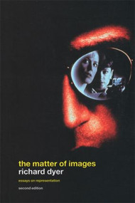The Matter of Images (Essays on Representations) - 9780415254953 by Richard Dyer, 9780415254953