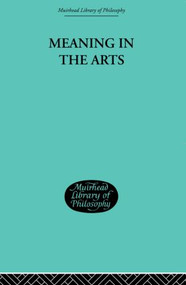 Meaning in the Arts by Louis Arnaud Reid, 9780415606585