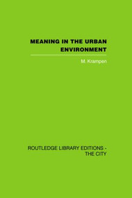 Meaning in the Urban Environment by M. Krampen, 9780415512640